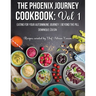 The Phoenix Journey Cookbook: Eating For Your Autoimmune Journey Beyond the Pill