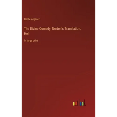 The Divine Comedy, Norton's Translation, Hell: in large print