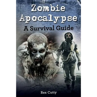 Zombie Apocalypse: A Survival Guide