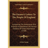 The Farmer's Letters To The People Of England: Containing The Sentiments Of A Practical Husbandman, On Various Subjects Of Great Importance (1768)