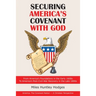 Securing America's Covenant with God: From America's Foundations in the Early 1600S to America's Post-Civil-War Recovery in the Late 1800S