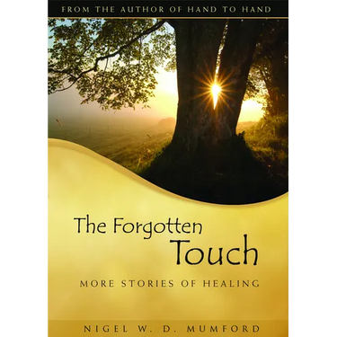 The Forgotten Touch: More Stories of Healing