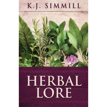 Herbal Lore: A Guide to Herbal Medicine