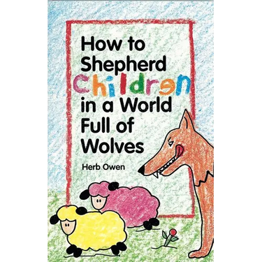 How to Shepherd Children in a World Full of Wolves