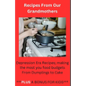 Recipes From Our Grandmothers: Depression Era Recipes, Making the Most of Your Food Budget - From Dumplings to Cakes ***Plus a Bonus For The Kids***