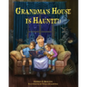 Grandma's House is Haunted
