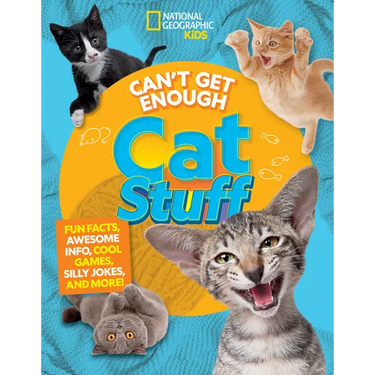 Can't Get Enough Cat Stuff: Fun Facts, Awesome Info, Cool Games, Silly Jokes, and More!