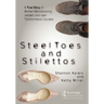 Steel Toes and Stilettos: A True Story of Women Manufacturing Leaders and Lean Transformation Success