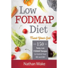 Low-FODMAP Diet: Trust Your Gut- 150 Tasty, Low-FODMAP Recipes To Control Your IBS and IBD