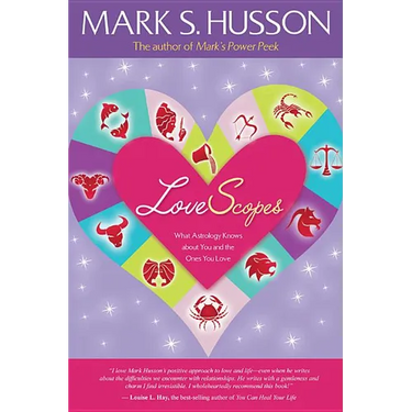 Lovescopes: What Astrology Knows about You and the Ones You Love