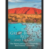 The Great Barrier Reef and Uluru: The History and Legacy of Australia's Most Famous Landmarks