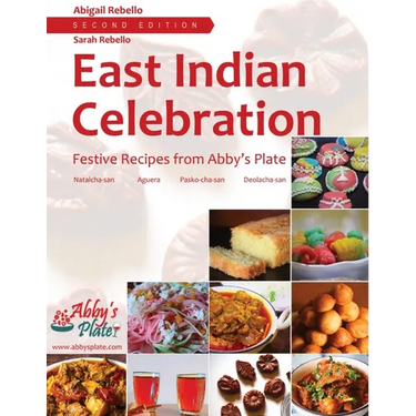 East Indian Celebration: Festive Recipes from Abby's Plate: Festive Recipes from Abby's Plate: Festive Recipes from Abby's Plate