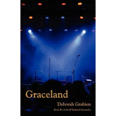 Graceland: Book 4 of the Jp Kinkaid Chronicles