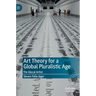 Art Theory for a Global Pluralistic Age: The Glocal Artist