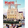 Haiti: A Photographic Documentation (Pre-January 12, 2010 Earthquake)