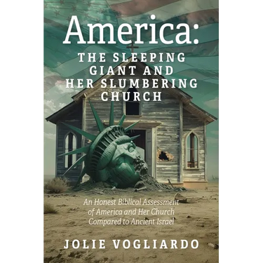 America - the Sleeping Giant and Her Slumbering Church: An Honest Biblical Assessment of America and Her Church Compared to Ancient Israel