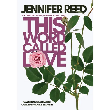 This Word Called Love: A Journey of Trauma, Redemption & Recovery