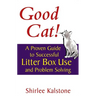 Good Cat!: A Proven Guide to Successful Litter Box Use and Problem Solving