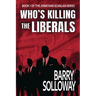 Who's Killing the Liberals