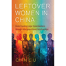 Leftover Women in China: Understanding Legal Consciousness Through Intergenerational Relationships