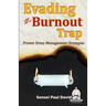 Sensei Self Development Series: Evading The Burnout Trap: Proven Stress Management Strategies