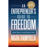 An Entrepreneur's Guide to Freedom: Seven Steps to Living Beyond Limits