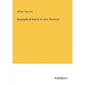 Biographical Notice of John Thomson