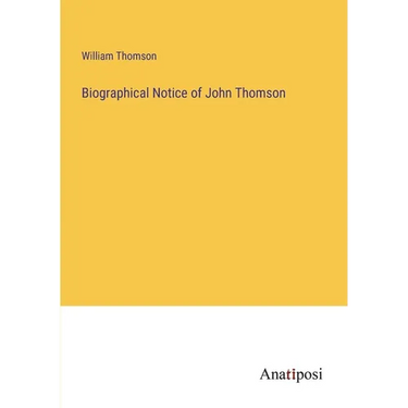 Biographical Notice of John Thomson