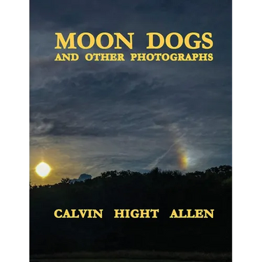 Moon Dogs and Other Photographs