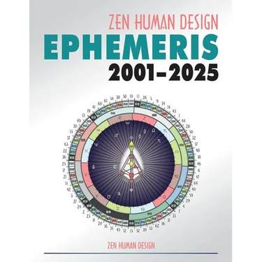 Zen Human Design Ephemeris 2001 - 2025