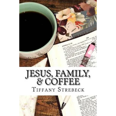 Jesus, Family, & Coffee: A devotional for women.