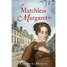 Matchless Margaret