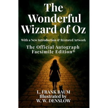 The Wonderful Wizard of Oz: The Official Autograph Facsimile Edition(R)