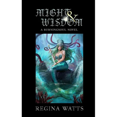 Might & Wisdom: Book III of The Burningsoul Saga