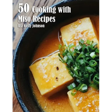 50 Cooking with Miso Recipes