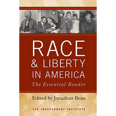 Race and Liberty in America: The Essential Reader