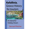 Kefallinia, Greece History for tourism: An Island for Holiday Dream