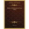 History Of Education In Texas (1903)