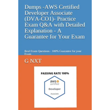 Dumps - AWS Certified Associate Developer - Practice Exam Q&A with Detailed Explanation - A Guarantee for Your Exam