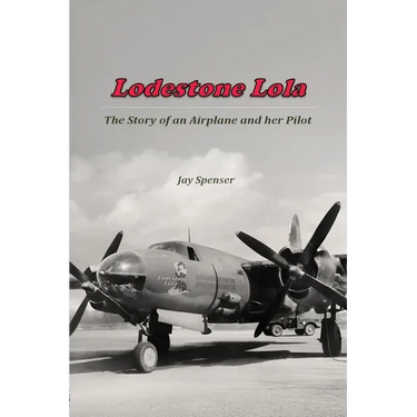 Lodestone Lola: The Story of an Airplane and her Pilot