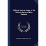 Dighton Rock; a Study of the Written Rocks of New England