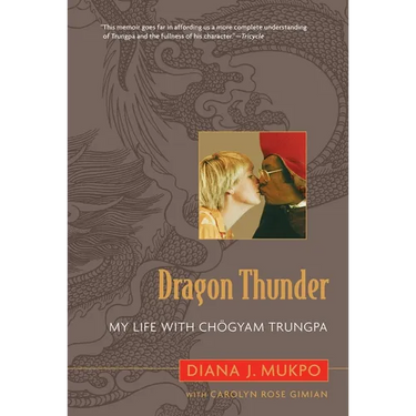 Dragon Thunder: My Life with Chogyam Trungpa