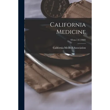 California Medicine; 93: no.1-6 (1960)