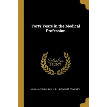 Forty Years in the Medical Profession
