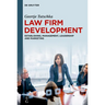 Law Firm Development: Establishing, Management, Leadership and Marketing