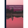 Burma, Painted And Described
