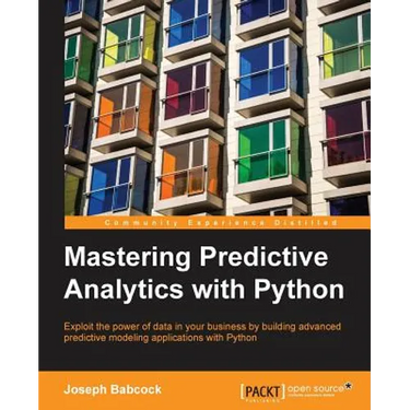 Mastering Predictive Analytics with Python