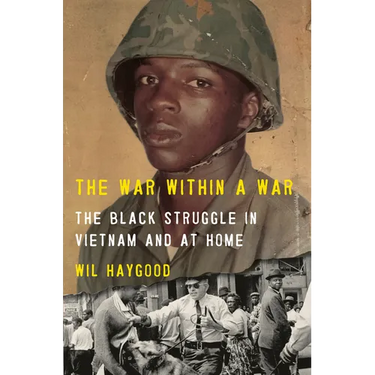 The War Within a War: The Black Struggle in Vietnam and at Home
