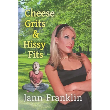 Cheese Grits and Hissy Fits