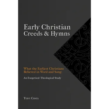 Early Christian Creeds & Hymns